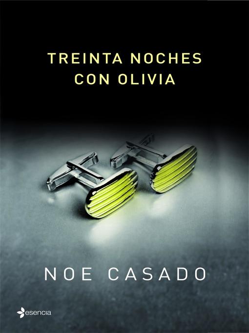 Title details for Treinta noches con Olivia by Noe Casado - Available